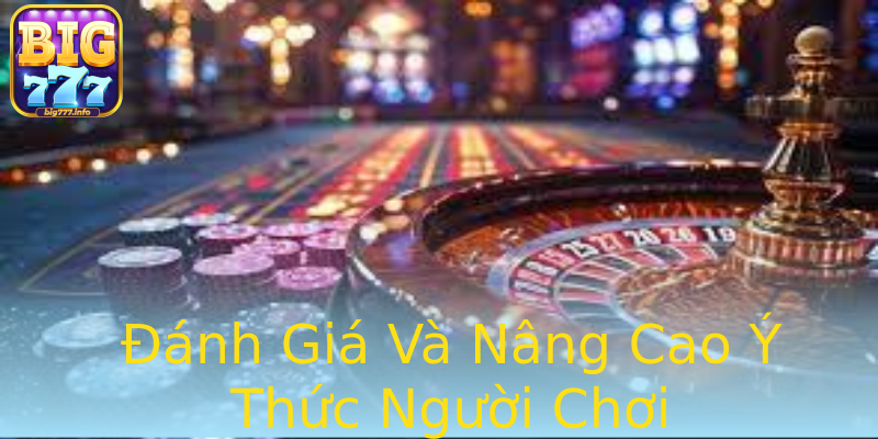 Đánh Giá Và Nâng Cao Ý Thức Người Chơi Đánh Giá Và Nâng Cao Ý Thức Người Chơi