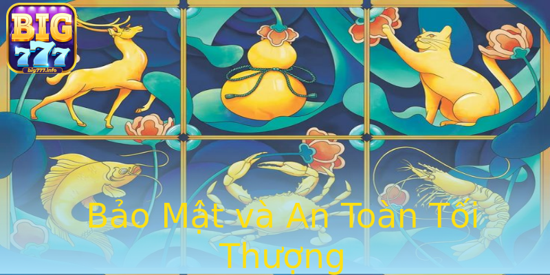 Bảo Mật và An Toàn Tối Thượng Bảo Mật và An Toàn Tối Thượng