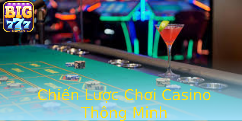 Chiến Lược Chơi Casino Thông Minh Chiến Lược Chơi Casino Thông Minh