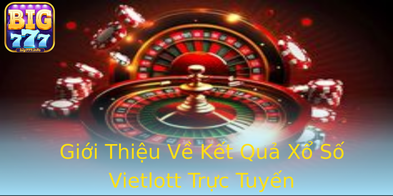 Giới Thiệu Về Kết Quả Xổ Số Vietlott Trực Tuyến Giới Thiệu Về Kết Quả Xổ Số Vietlott Trực Tuyến