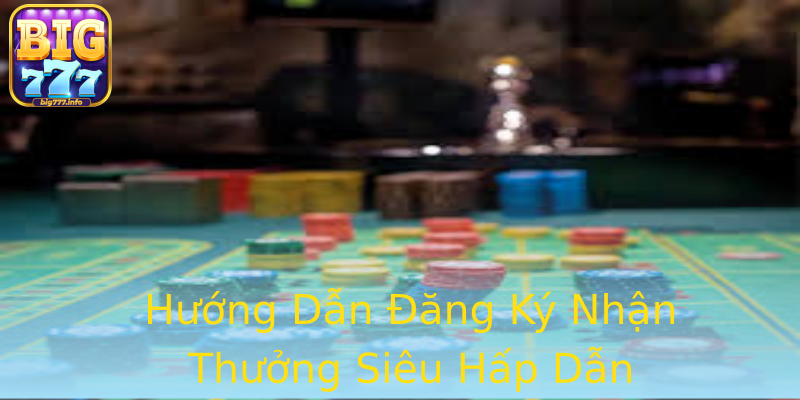 Hướng Dẫn Đăng Ký Nhận Thưởng Siêu Hấp Dẫn Hướng Dẫn Đăng Ký Nhận Thưởng Siêu Hấp Dẫn