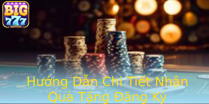 Hướng Dẫn Chi Tiết Nhận Quà Tặng Đăng Ký Hướng Dẫn Chi Tiết Nhận Quà Tặng Đăng Ký