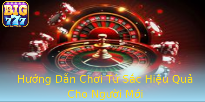 Hướng Dẫn Chơi Tứ Sắc Hiệu Quả Cho Người Mới Hướng Dẫn Chơi Tứ Sắc Hiệu Quả Cho Người Mới