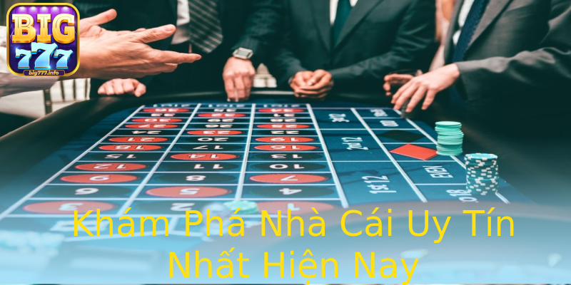 Khám Phá Nhà Cái Uy Tín Nhất Hiện Nay Khám Phá Nhà Cái Uy Tín Nhất Hiện Nay