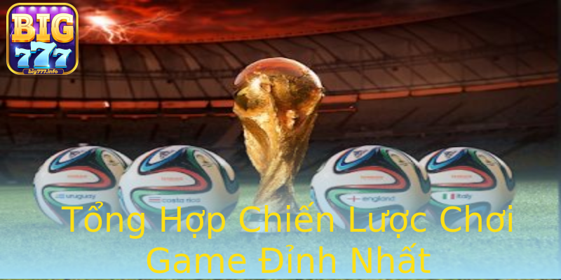 Tổng Hợp Chiến Lược Chơi Game Đỉnh Nhất Tổng Hợp Chiến Lược Chơi Game Đỉnh Nhất